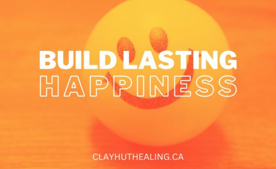 Build lasting happiness